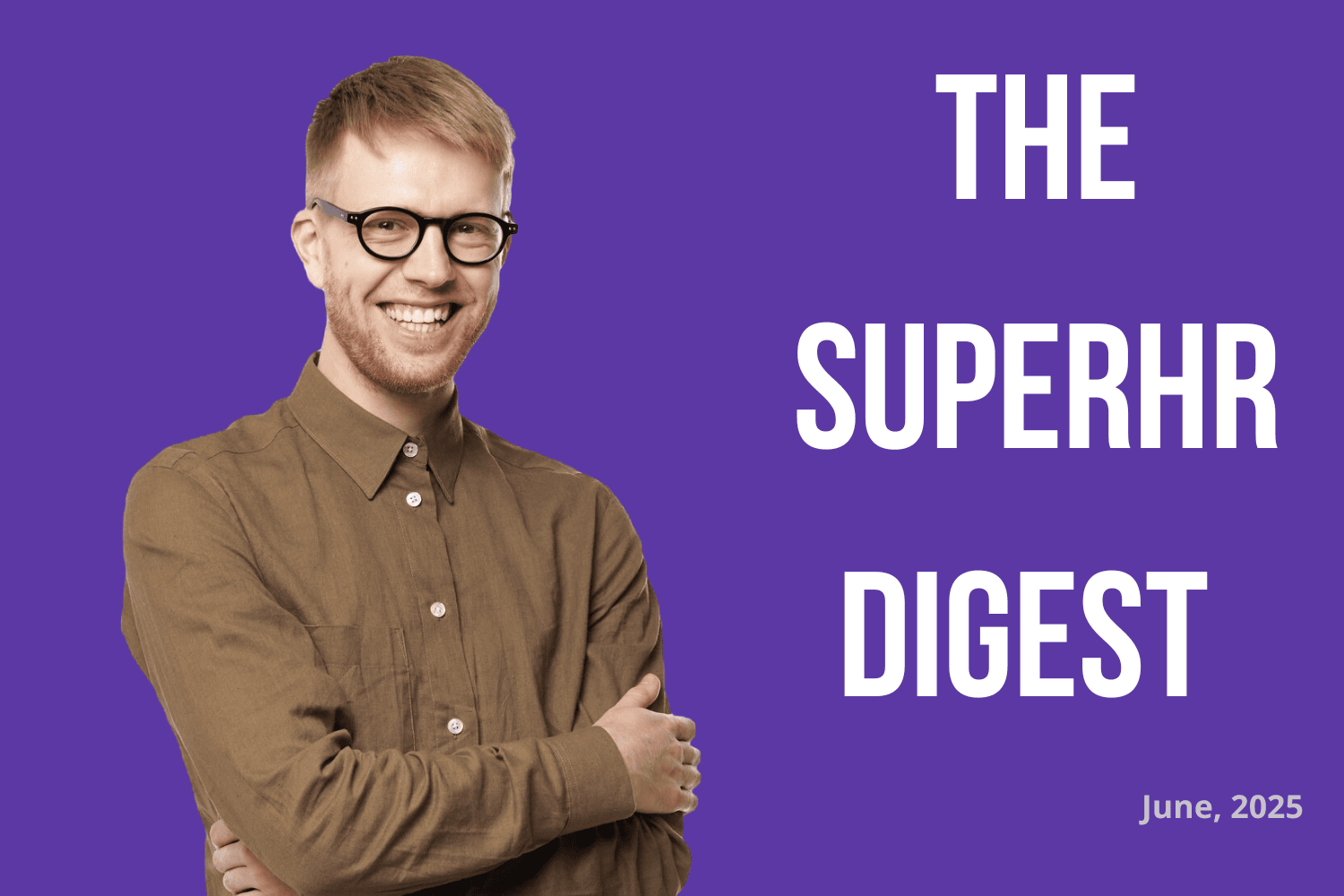SuperHR Digest | June 2025 Edition